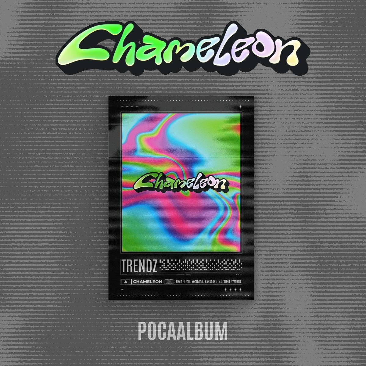 TRENDZ - CHAMELEON (POCA ALBUM) Nolae
